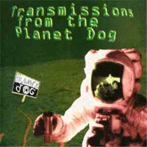 Various - Transmissions From The Planet Dog album flac