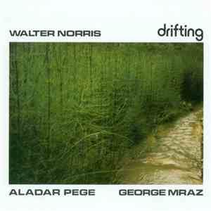 Walter Norris & George Mraz, Aladar Pege - Drifting album flac