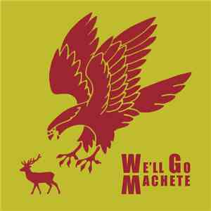 We'll Go Machete - We'll Go Machete album flac