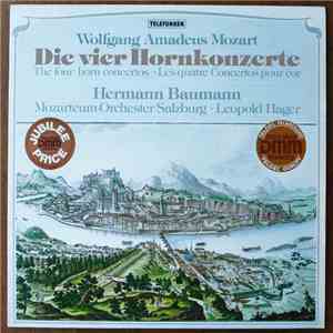 Wolfgang Amadeus Mozart, Hermann Baumann, Mozarteum-Orchester Salzburg, Leopold Hager - Die Vier Hornkonzerte album flac