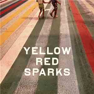 Yellow Red Sparks - Yellow Red Sparks album flac