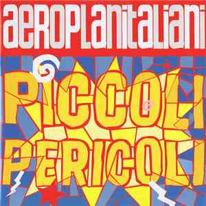 Aeroplanitaliani - Piccoli Pericoli album flac