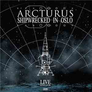 Arcturus - Shipwrecked In Oslo album flac