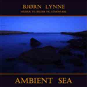 Bjørn Lynne - Ambient Sea album flac
