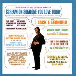 Bob Booker And George Foster, Jack E. Leonard - Scream On Someone You Love Today album flac