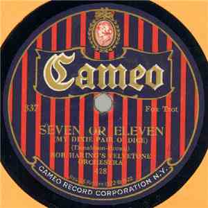 Bob Haring's Velvetone Orchestra / Arthur Lange's Orchestra - Seven Or Eleven (My Dixie Pair O' Dice) / Beside A Babbling Brook album flac