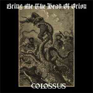 Bring Me The Head Of Orion - Colossus album flac