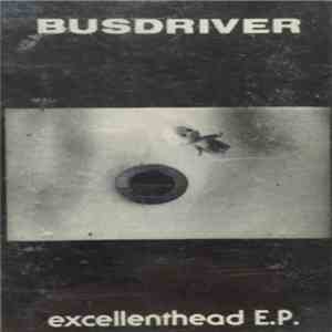 BUSDRIVER - Excellenthead E.P. album flac