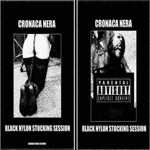 Cronaca Nera - Black Nylon Stocking Session album flac