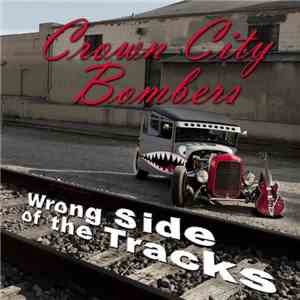 Crown City Bombers - Wrong Side Of The Tracks album flac