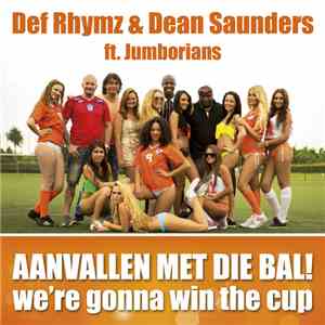 Def Rhymz & Dean Saunders Ft. Jumborians - Aanvallen Met Die Bal! (We're Gonna Win The Cup) album flac