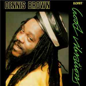 Dennis Brown - Good Vibrations album flac