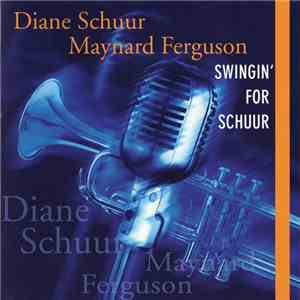Diane Schuur, Maynard Ferguson - Swingin' For Schuur album flac