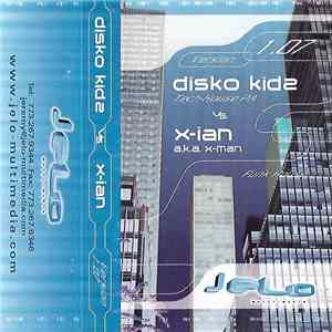 Disko Kidz Vs. X-ian a.k.a. X-Man - Version 1.07 album flac