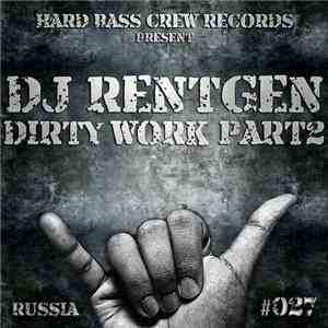 DJ Rentgen - Dirty Work Part2 album flac