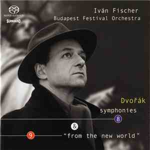 Dvořák, Iván Fischer, Budapest Festival Orchestra - Symphonies 8 & 9 “From The New World” album flac