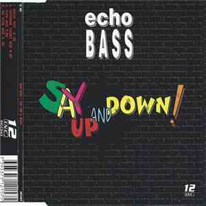 Echo Bass - Say Up & Down! album flac
