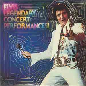 Elvis Presley - Elvis - Legendary Concert Performances! album flac