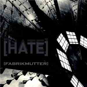 [Fabrikmutter] - Hate album flac