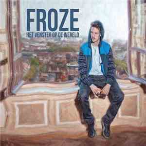 Froze - Venster Op De Wereld album flac