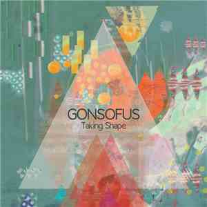 Gonsofus - Taking Shape album flac