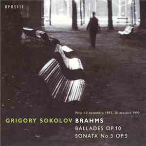 Grigory Sokolov, Brahms - Ballades Op. 10 / Sonata No.3 Op. 5 album flac