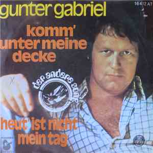 Gunter Gabriel - Komm' Unter Meine Decke / Heut' Ist Nicht Mein Tag album flac