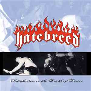 Hatebreed - Satisfaction Is The Death Of Desire album flac