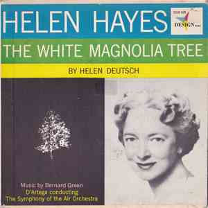 Helen Hayes, Helen Deutsch, D'Artega Conducting The Symphony Of The Air Orchestra - The White Magnolia Tree album flac