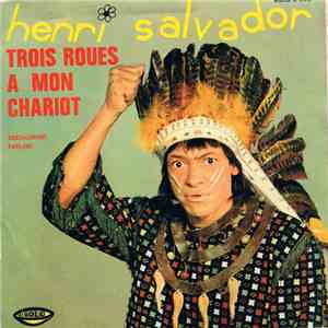 Henri Salvador - Trois Roues A Mon Chariot "Three Wheels On My Wagon" / Socialement Parlant album flac
