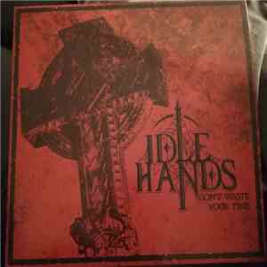 Idle Hands  - Don't Waste Your Time album flac