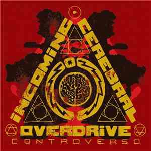 Incoming Cerebral Overdrive - Controverso album flac