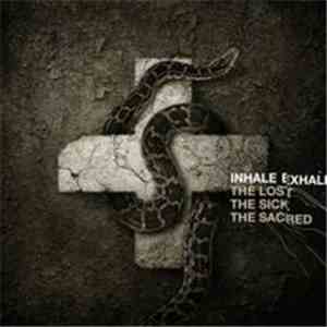 Inhale Exhale - The Lost The Sick The Sacred album flac