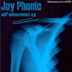Jay Phonic - Self-Enhancement e.p. album flac