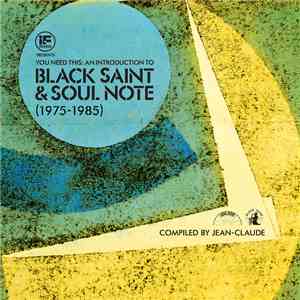 Jean-Claude - You Need This: An Introduction To Black Saint & Soul Note (1975-1985) album flac