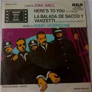 Joan Baez - Ennio Morricone - Here's To You = A Tu Salud / La Ballata Di Sacco E Vanzetti = La Balada De Sacco Y Vanzetti album flac