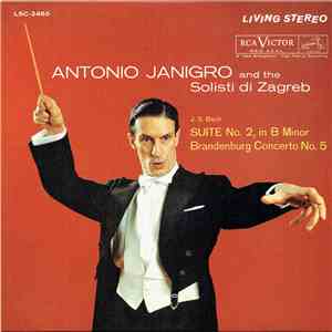 J.S. Bach, Antonio Janigro And The Solisti Di Zagreb - J.S. Bach Suite No. 2, In B Minor / Brandenburg Concerto No. 5 album flac