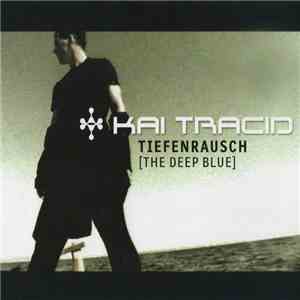 Kai Tracid - Tiefenrausch (The Deep Blue) album flac