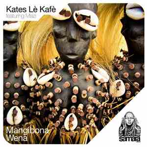Kates Lè Kafè Feat. Msizi - Mangibona Wena album flac