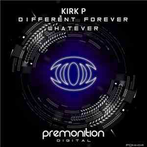 Kirk P - Different Forever Whatever album flac