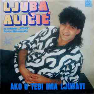 Ljuba Aličić - Ako U Tebi Ima Ljubavi album flac