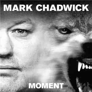 Mark Chadwick - Moment album flac