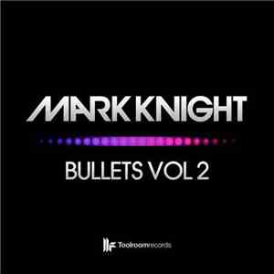 Mark Knight - Bullets Vol 2 album flac