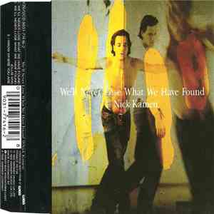 Nick Kamen - We'll Never Lose What We Have Found album flac