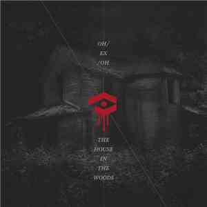 OH/EX/OH - The House In The Woods album flac
