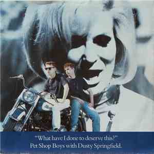 Pet Shop Boys With Dusty Springfield - What Have I Done To Deserve This? album flac