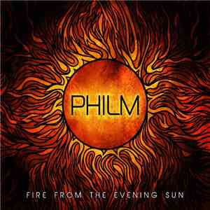 Philm - Fire From The Evening Sun album flac