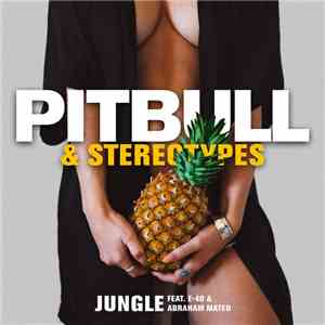 Pitbull & Stereotypes Feat. E-40 & Abraham Mateo - Jungle album flac