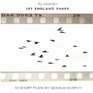 PJ Harvey - Let England Shake - 12 Short Films By Seamus Murphy album flac