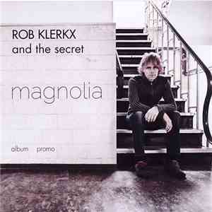 Rob Klerkx And The Secret - Magnolia album flac